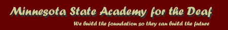 Minnesota State Academy for the Deaf - We build the foundation so they can build the future